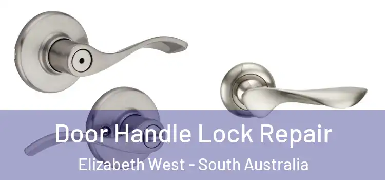 Door Handle Lock Repair Elizabeth West - South Australia