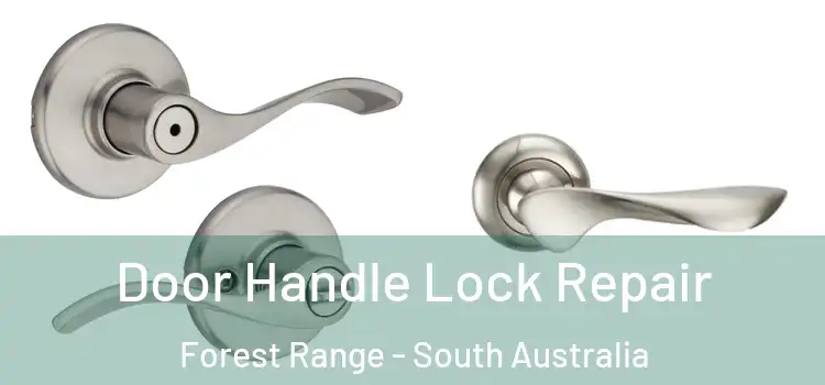 Door Handle Lock Repair Forest Range - South Australia