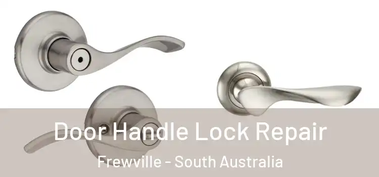 Door Handle Lock Repair Frewville - South Australia