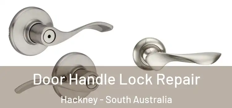 Door Handle Lock Repair Hackney - South Australia