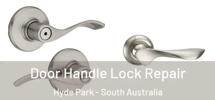 Door Handle Lock Repair Hyde Park - South Australia