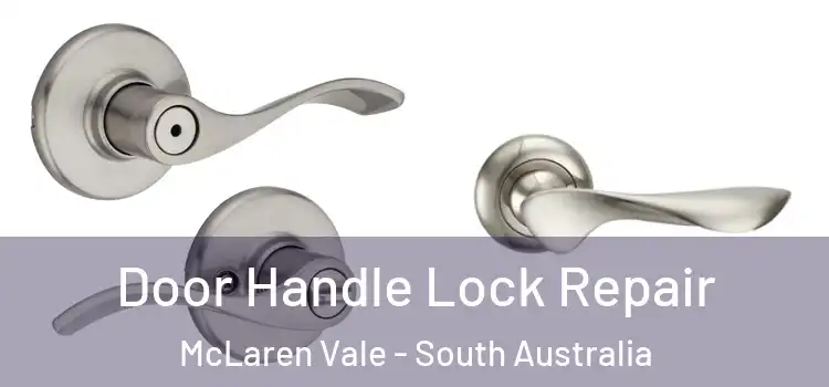 Door Handle Lock Repair McLaren Vale - South Australia