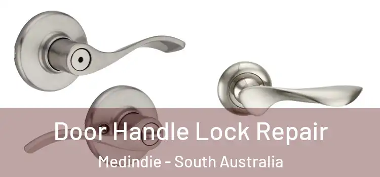 Door Handle Lock Repair Medindie - South Australia