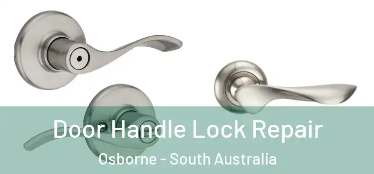 Door Handle Lock Repair Osborne - South Australia