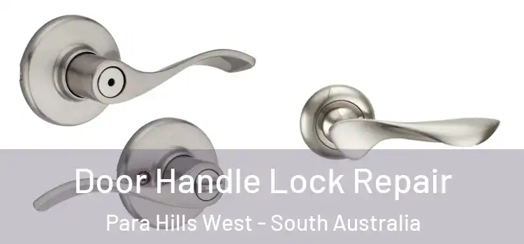 Door Handle Lock Repair Para Hills West - South Australia
