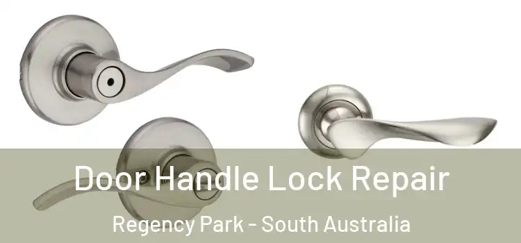 Door Handle Lock Repair Regency Park - South Australia