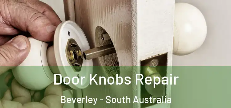 Door Knobs Repair Beverley - South Australia