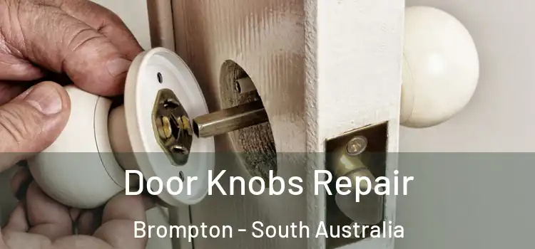 Door Knobs Repair Brompton - South Australia