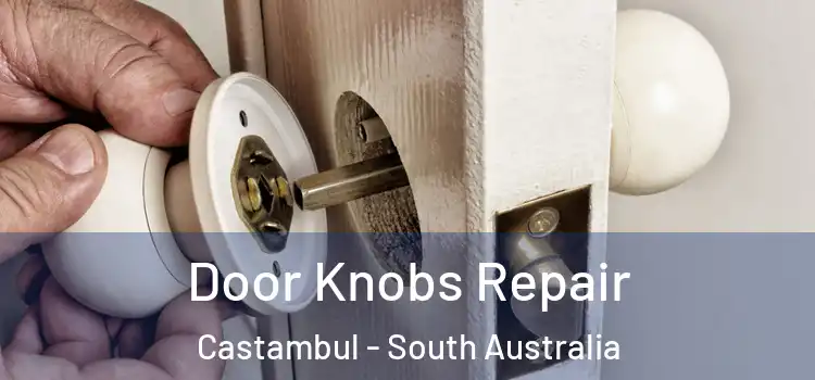 Door Knobs Repair Castambul - South Australia