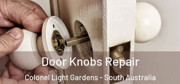 Door Knobs Repair Colonel Light Gardens - South Australia