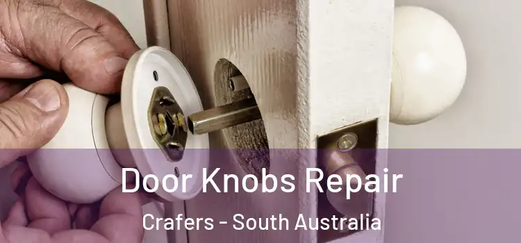 Door Knobs Repair Crafers - South Australia