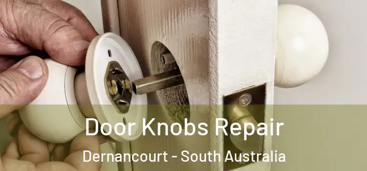 Door Knobs Repair Dernancourt - South Australia