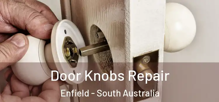 Door Knobs Repair Enfield - South Australia