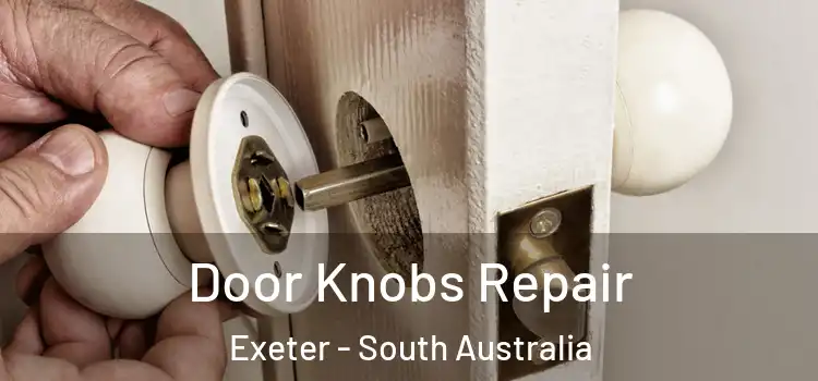 Door Knobs Repair Exeter - South Australia