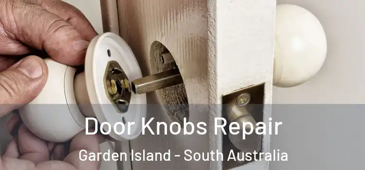 Door Knobs Repair Garden Island - South Australia