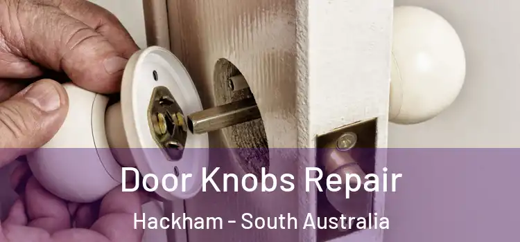 Door Knobs Repair Hackham - South Australia