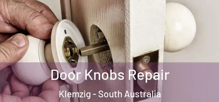 Door Knobs Repair Klemzig - South Australia