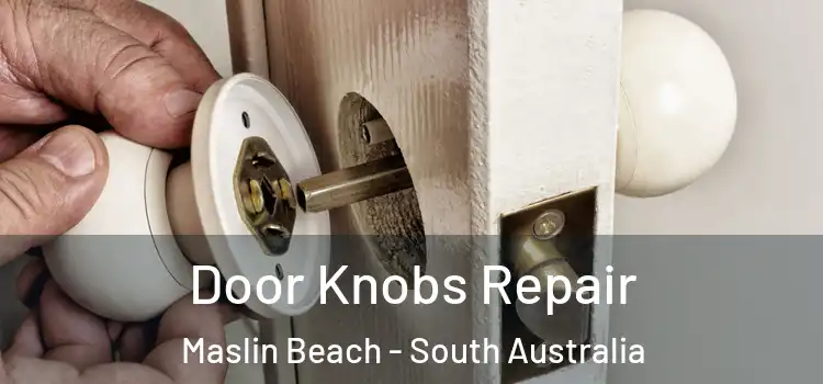 Door Knobs Repair Maslin Beach - South Australia