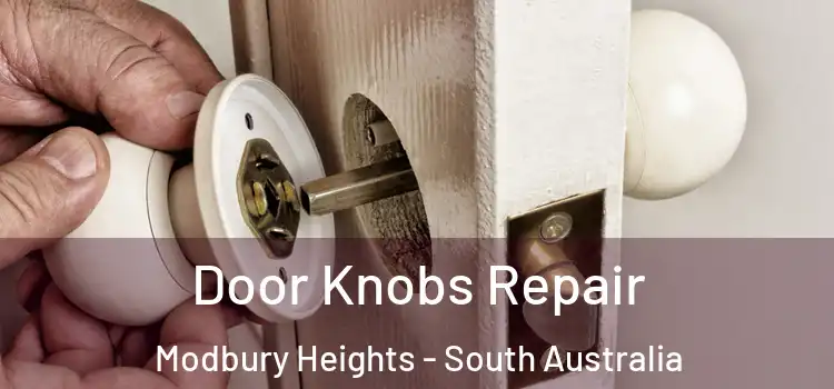 Door Knobs Repair Modbury Heights - South Australia