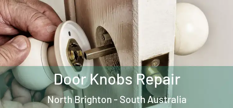 Door Knobs Repair North Brighton - South Australia