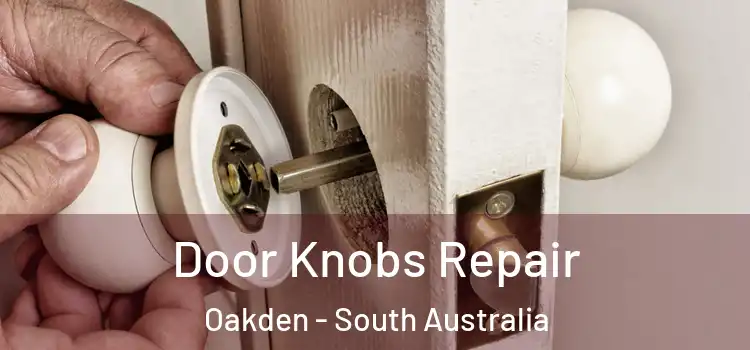 Door Knobs Repair Oakden - South Australia