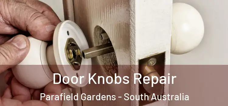Door Knobs Repair Parafield Gardens - South Australia
