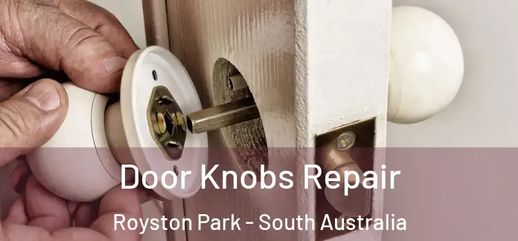 Door Knobs Repair Royston Park - South Australia