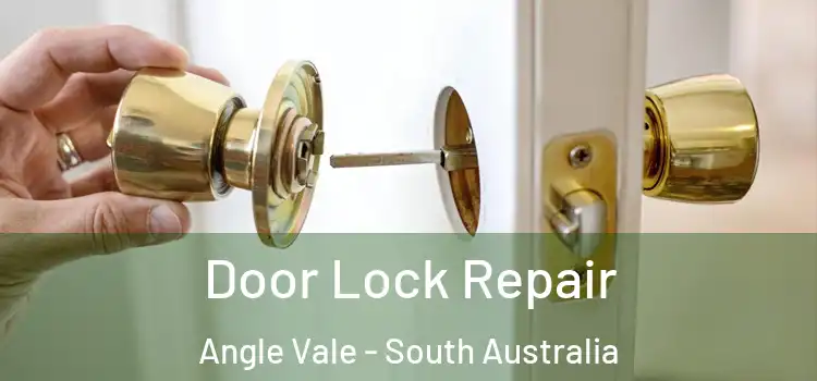 Door Lock Repair Angle Vale - South Australia