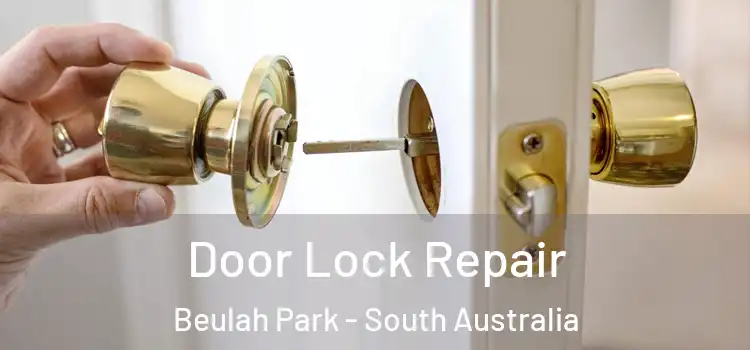 Door Lock Repair Beulah Park - South Australia