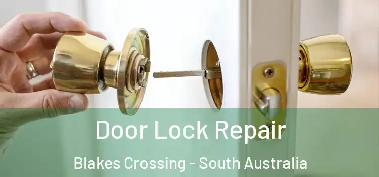 Door Lock Repair Blakes Crossing - South Australia