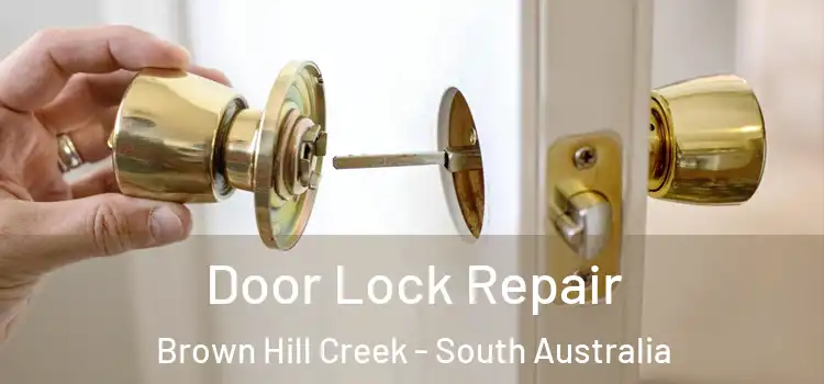 Door Lock Repair Brown Hill Creek - South Australia