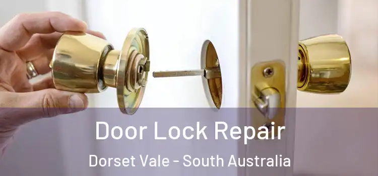 Door Lock Repair Dorset Vale - South Australia