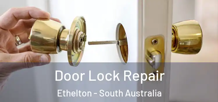 Door Lock Repair Ethelton - South Australia