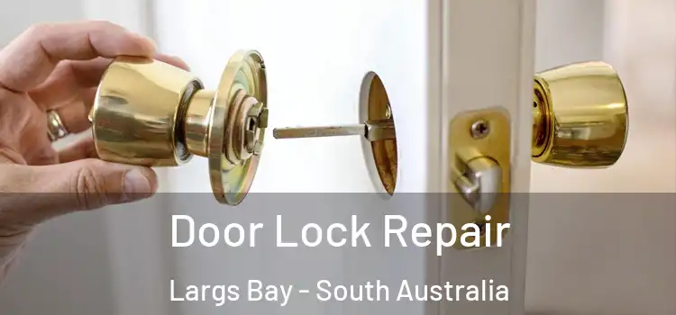 Door Lock Repair Largs Bay - South Australia