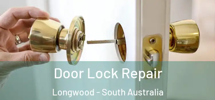 Door Lock Repair Longwood - South Australia
