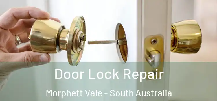 Door Lock Repair Morphett Vale - South Australia