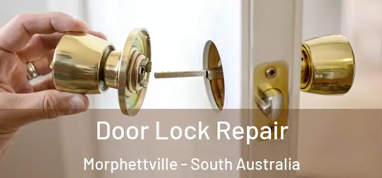 Door Lock Repair Morphettville - South Australia