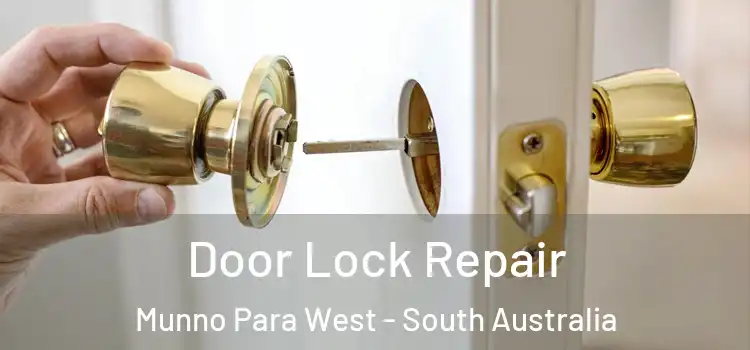 Door Lock Repair Munno Para West - South Australia