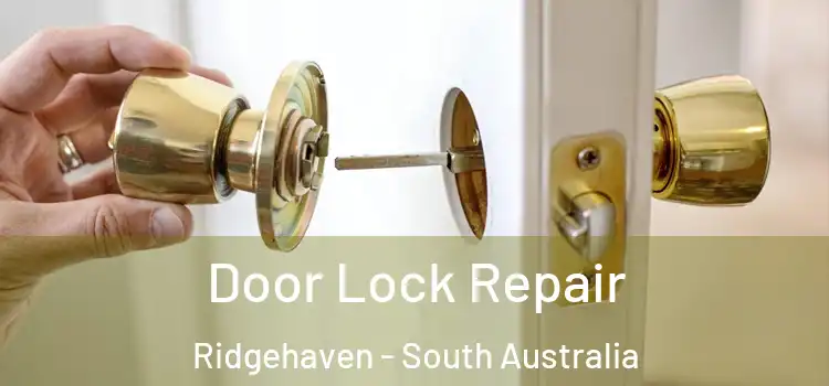 Door Lock Repair Ridgehaven - South Australia