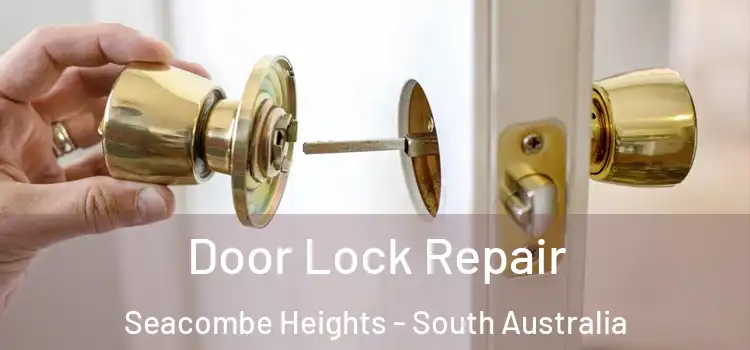 Door Lock Repair Seacombe Heights - South Australia