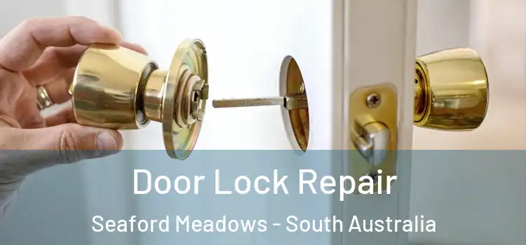 Door Lock Repair Seaford Meadows - South Australia