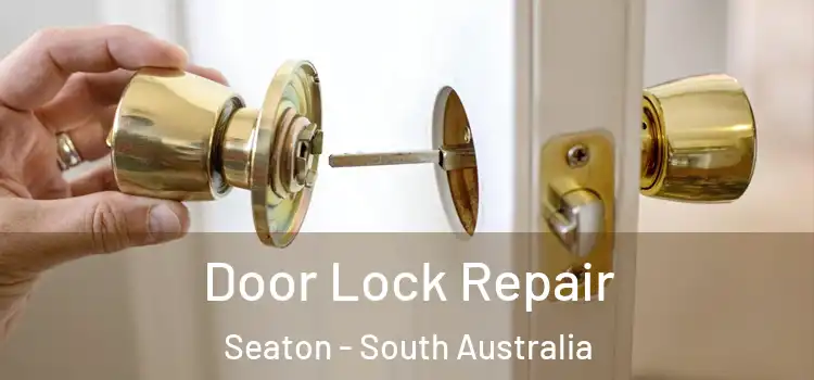 Door Lock Repair Seaton - South Australia