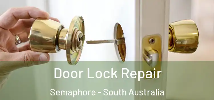 Door Lock Repair Semaphore - South Australia
