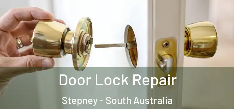 Door Lock Repair Stepney - South Australia