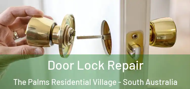 Door Lock Repair The Palms Residential Village - South Australia