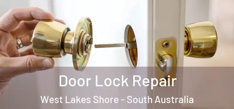 Door Lock Repair West Lakes Shore - South Australia