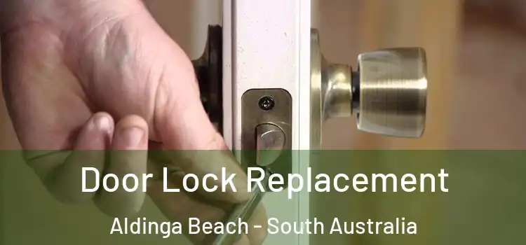 Door Lock Replacement Aldinga Beach - South Australia