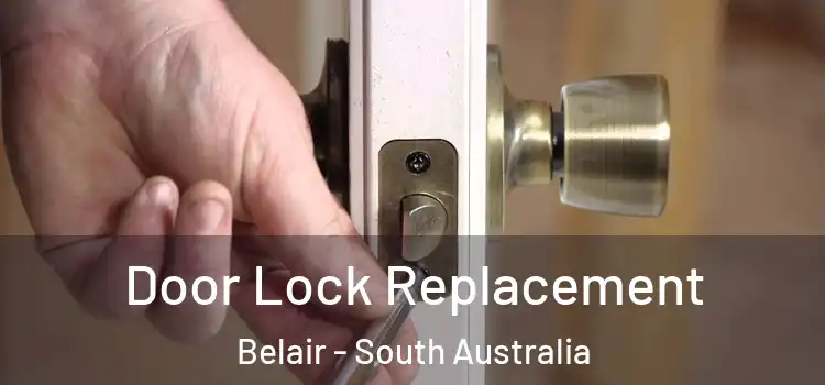 Door Lock Replacement Belair - South Australia