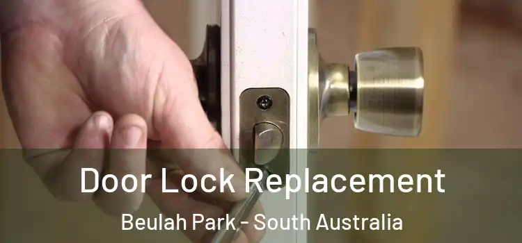 Door Lock Replacement Beulah Park - South Australia