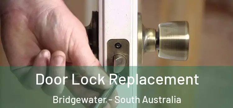 Door Lock Replacement Bridgewater - South Australia